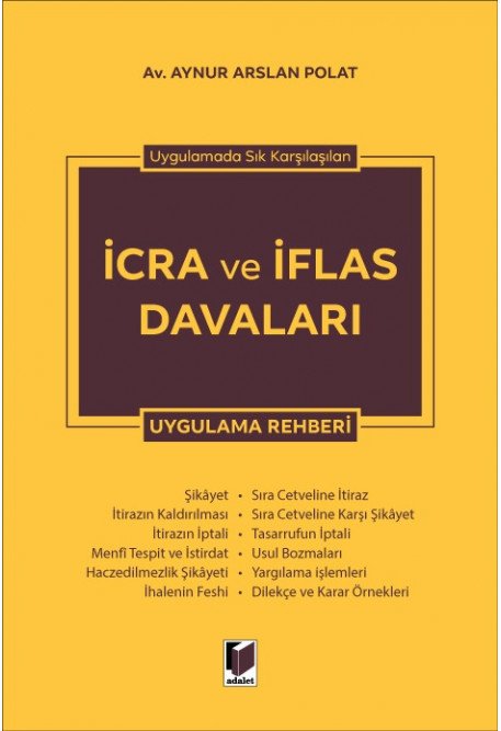 Adalet İcra ve İflas Davaları Uygulama Rehberi - Aynur Arslan Polat Adalet Yayınevi