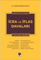 Adalet İcra ve İflas Davaları Uygulama Rehberi - Aynur Arslan Polat Adalet Yayınevi