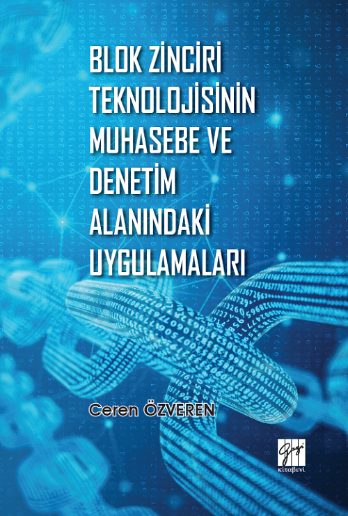 Gazi Kitabevi Blok Zinciri Teknolojisinin Muhasebe ve Denetim Alanındaki Uygulamaları - Ceren Özveren Gazi Kitabevi