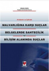 Adalet Malvarlığına Karşı Suçlar Belgelerde Sahtecilik Bilişim Alanında Suçlar - Sinan Esen Adalet Yayınevi