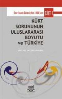 Nobel Kürt Sorununun Uluslararası Boyutu ve Türkiye Cilt 1: Sevr-Lozan Sürecinde 1950’lere - Erol Kurubaş Nobel Akademi Yayınları