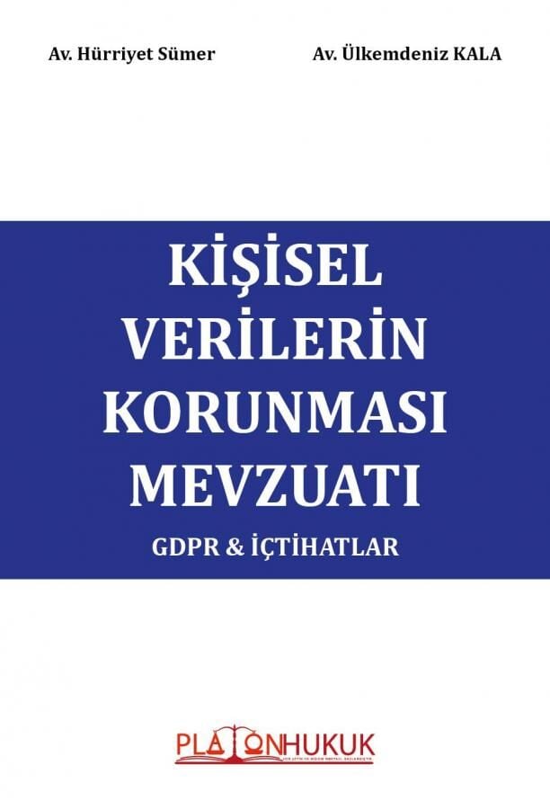 Platon Kişisel Verilerin Korunması Mevzuatı - Hürriyet Sümer Platon Hukuk Yayınları