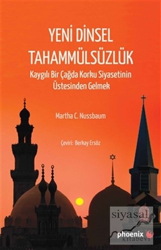 Phoenix Yeni Dinsel Tahammülsüzlük - Martha C. Nussbaum Phoenix Yayınları