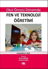 Anı Yayıncılık Okul Öncesi Dönemde Fen ve Teknoloji Öğretimi - Naciye Şimşek, Yasemin Çınar Anı Yayıncılık