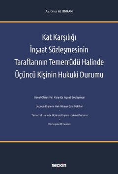 Seçkin Kat Karşılığı İnşaat Sözleşmesinin Taraflarının Temerrüdü Halinde Üçüncü Kişinin Hukuki Durumu - Onur Altınkan Seçkin Yayınları