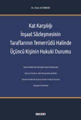 Seçkin Kat Karşılığı İnşaat Sözleşmesinin Taraflarının Temerrüdü Halinde Üçüncü Kişinin Hukuki Durumu - Onur Altınkan Seçkin Yayınları