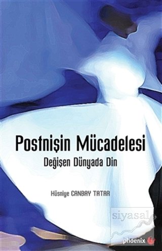 Phoenix Postnişin Mücadelesi - Hüsniye Canbay Tatar Phoenix Yayınları