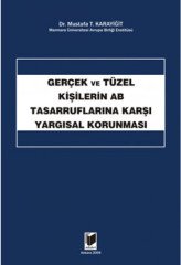 Adalet Gerçek ve Tüzel Kişilerin AB Tasarruflarına Karşı Yargısal Korunması - Mustafa T. Karayiğit Adalet Yayınevi