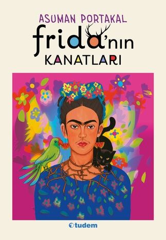 Fridanın Kanatları - Asuman Portakal Tudem Yayınları