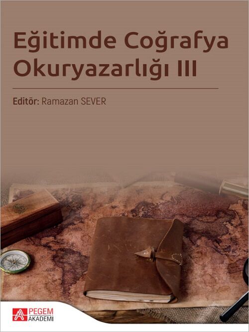 Pegem Eğitimde Coğrafya Okuryazarlığı 3 - Ramazan Sever Pegem Akademi Yayıncılık