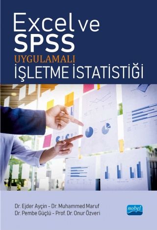 Nobel Excel ve SPSS Uygulamalı İşletme İstatistiği - Ejder Ayçın, Muhammed Maruf Nobel Akademi Yayınları