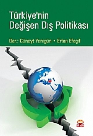 Nobel Türkiye’nin Değişen Dış Politikası - Cüneyt Yenigün, Ertan Efegil Nobel Akademi Yayınları