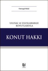 Adalet Ulusal ve Uluslararası Boyutlarıyla Konut Hakkı - Fatmagül Kale Adalet Yayınevi