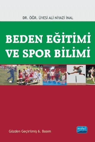 Nobel Beden Eğitimi ve Spor Bilimi - Ali Niyazi İnal Nobel Akademi Yayınları