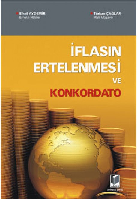 Adalet İflasın Ertelenmesi ve Konkordato - Efrail Aydemir, Türkan Çağlar Adalet Yayınevi