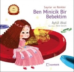 Ben Minicik Bir Bebektim-1 - Aytül Akal Uçanbalık Yayınları