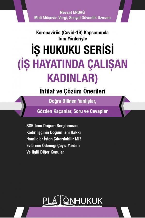 Platon İş Hukuku Serisi, İş Hayatında Çalışan Kadınlar - Nevzat Erdağ Platon Hukuk Yayınları