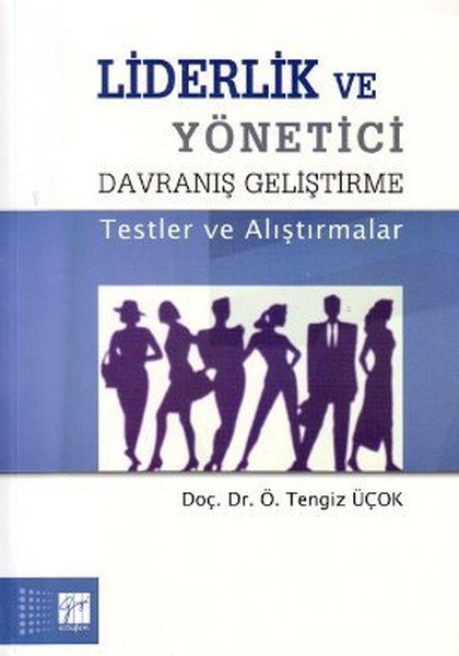 Gazi Kitabevi Liderlik ve Yönetici Davranış Geliştirme - Tengiz Üçok Gazi Kitabevi