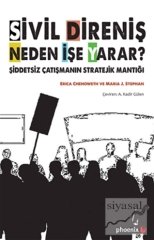 Phoenix Sivil Direniş Neden İşe Yarar? - Erica Chenoweth, Maria J. Stephan Phoenix Yayınları