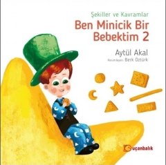 Ben Minicik Bir Bebektim-2 - Aytül Akal Uçanbalık Yayınları