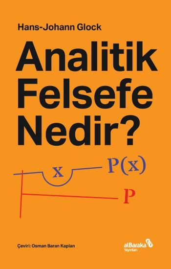 Albaraka Analitik Felsefe Nedir? - Hans Johann Glock Albaraka Yayınları