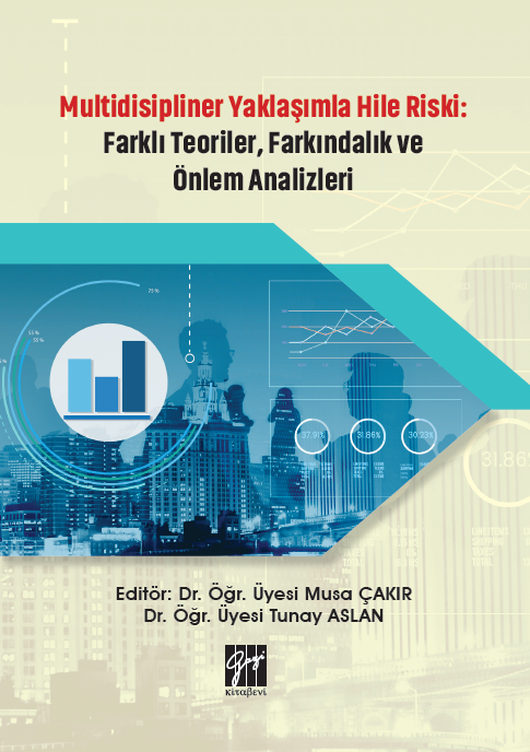 Gazi Kitabevi Multidisipliner Yaklaşımla Hile Riski Farklı Teoriler, Farkındalık ve Önlem Analizleri - Musa Çakır, Tunay Aslan Gazi Kitabevi