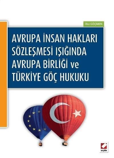 Seçkin Avrupa Birliği ve Türkiye Göç Hukuku - İlke Göçmen Seçkin Yayınları