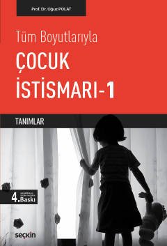 Seçkin Çocuk İstismarı 1 4. Baskı - Oğuz Polat Seçkin Yayınları