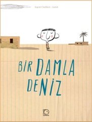 Bir Damla Deniz - Ingrid Chabbert Uçanbalık Yayınları