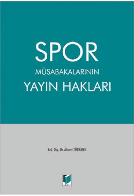 Adalet Spor Müsabakalarının Yayın Hakları - Ahmet Türkmen Adalet Yayınevi