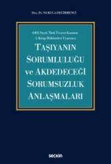 Seçkin Taşıyanın Sorumluluğu ve Akdedeceği Sorumsuzluk Anlaşmaları - Nil Kula Değirmenci Seçkin Yayınları