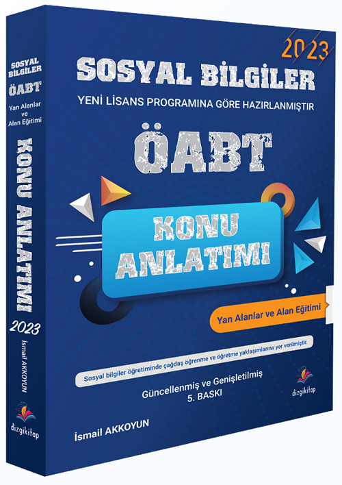 Dizgi Kitap 2023 ÖABT Sosyal Bilgiler Öğretmenliği Yan Bilimler ve Alan Eğitimi Konu Anlatımı - İsmail Akkoyun Dizgi Kitap Yayınları