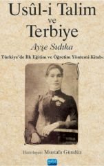 Nobel Usul-i Talim ve Terbiye Türkiye’de İlk Eğitim ve Öğretim Yöntemi Kitabı - Mustafa Gündüz Nobel Akademi Yayınları