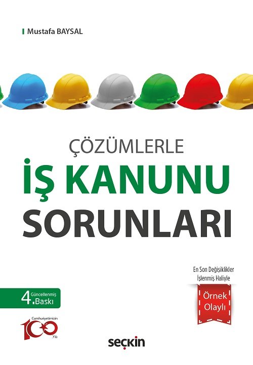 Seçkin Çözümlerle İş Kanunu Sorunları 4. Baskı - Mustafa Baysal Seçkin Yayınları