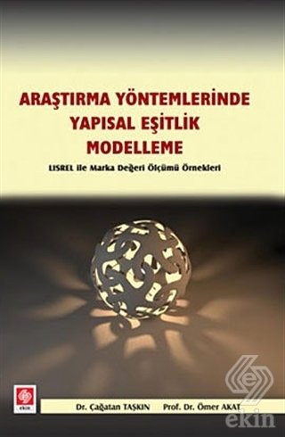 Ekin Araştırma Yöntemlerinde Yapısal Eşitlik Modelleme - Ömer Akat, Çağatan Taşkın Ekin Yayınları