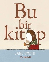 Bu Bir Kitap - Lane Smith Uçanbalık Yayınları