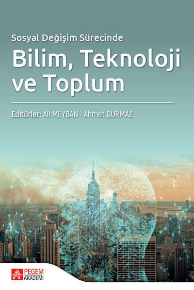 Pegem Sosyal Değişim Sürecinde Bilim, Tekonoloji ve Toplum - Ali Meydan Pegem Akademik Yayınları