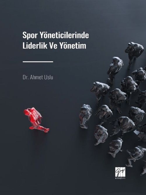 Gazi Kitabevi Spor Yöneticilerinde Liderlik ve Yönetim - Ahmet Uslu Gazi Kitabevi