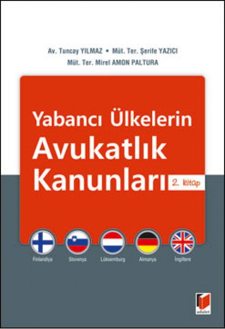 Adalet Yabancı Ülkelerin Avukatlık Kanunları 2. Kitap - Tuncay Yılmaz, Şerife Yazıcı, Mirel Amon Paltura Adalet Yayınevi