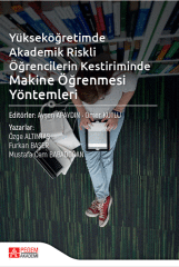 Pegem Yükseköğretimde Akademik Riskli Öğrencilerin Kestiriminde Makine Öğrenmesi Yöntemleri - Ayşen Apaydın Pegem Akademik Yayınları