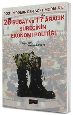 Savaş 28 Şubat ve 17 Aralık Sürecinin Ekonomi Politiği - Mehmet Dikkaya Savaş Yayınları