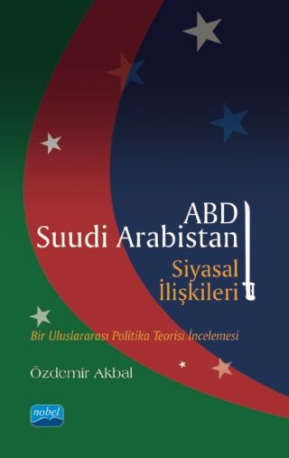 Nobel ABD Suudi Arabistan Siyasal İlişkileri - Özdemir Akbal Nobel Akademi Yayınları