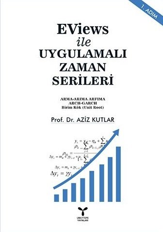 Umuttepe Eviews İle Uygulamalı Zaman Serileri 1. Adım - Aziz Kutlar Umuttepe Yayınları