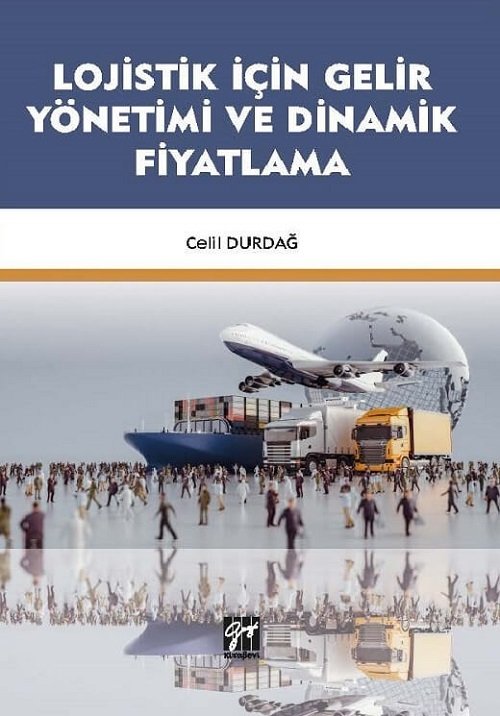 Gazi Kitabevi Lojistik İçin Gelir Yönetimi ve Dinamik Fiyatlama - Celil Durdağ Gazi Kitabevi