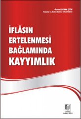 Adalet İflasın Ertelenmesi Bağlamında Kayyımlık - Özlem Kayhan Çetin Adalet Yayınevi