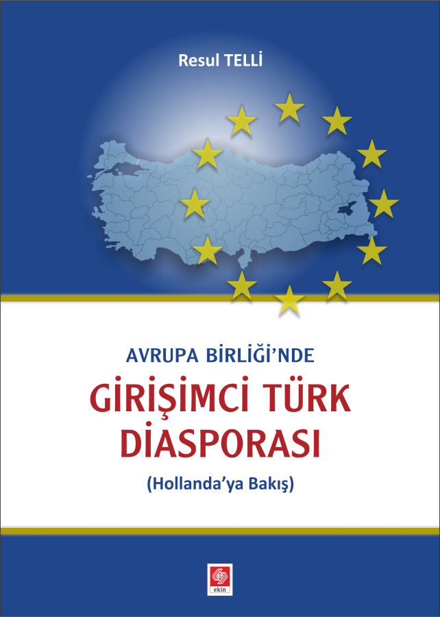 Ekin Avrupa Birliğinde Girişimci Türk Diasporası - Resul Telli Ekin Yayınları