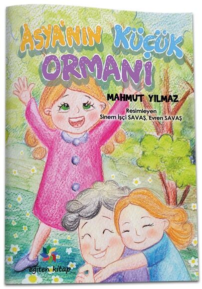 Asya'nın Küçük Ormanı - Mahmut Yılmaz Eğiten Kitap