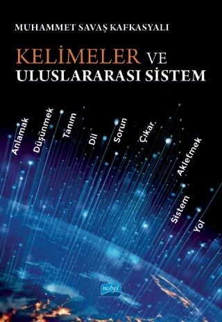 Nobel Kelimeler ve Uluslararası Sistem - Muhammet Savaş Kafkasyalı Nobel Akademi Yayınları