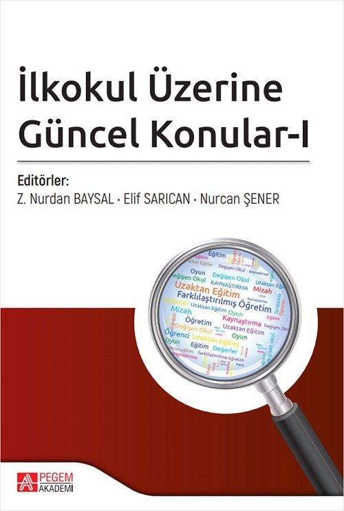 Pegem İlkokul Üzerine Güncel Konular-I - Elif Sarıcan, Nurcan Şener Pegem Akademi Yayınları