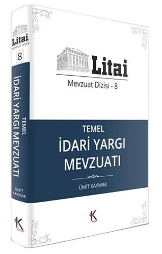 Kuram Litai Temel İdari Yargı Mevzuatı Mevzuat Dizisi 8 Kuram Kitap Yayınları